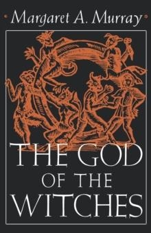 THE GOD OF THE WITCHES : 332 | 9780195012705 | MARGARET A. MURRAY 