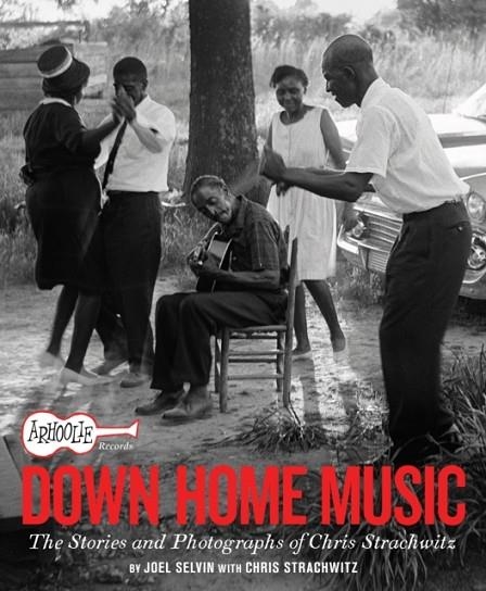 ARHOOLIE RECORDS DOWN HOME MUSIC | 9781797222288 | JOEL SELVIN