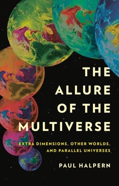 THE ALLURE OF THE MULTIVERS | 9781541602175 | PAUL HALPERN