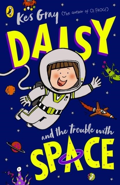 DAISY AND THE TROUBLE WITH SPACE | 9780241632024 | KES GRAY