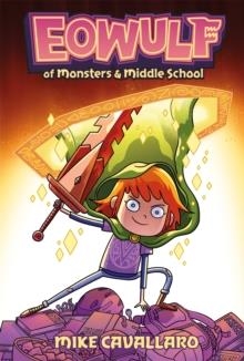 EOWULF: OF MONSTERS AND MIDDLE SCHOOL | 9781035041329 | MIKE CAVALLARO
