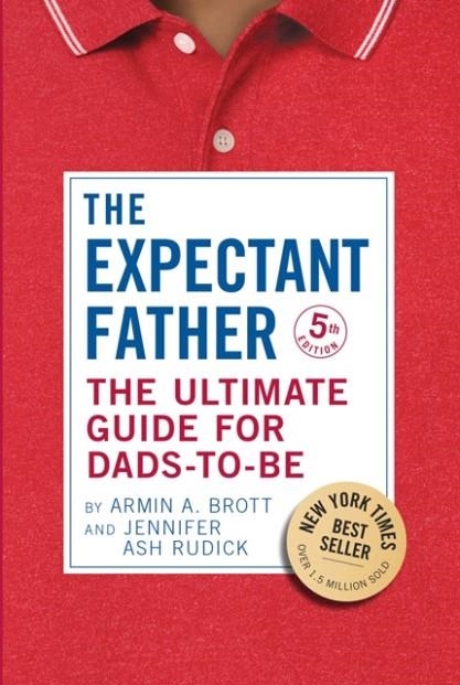 THE EXPECTANT FATHER : THE ULTIMATE GUIDE FOR DADS-TO-BE | 9780789214041