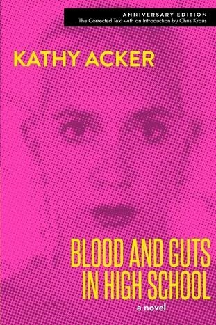 BLOOD AND GUTS IN HIGH SCHOOL | 9780802127624 | KATHY ACKER