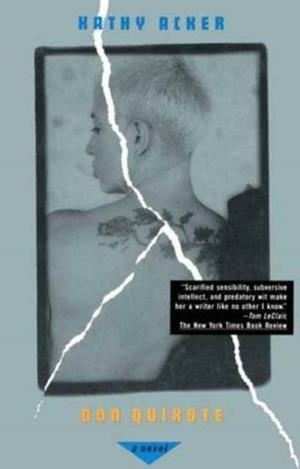 DON QUIXOTE, WHICH WAS A DREAM | 9780802131928 | KATHY ACKER