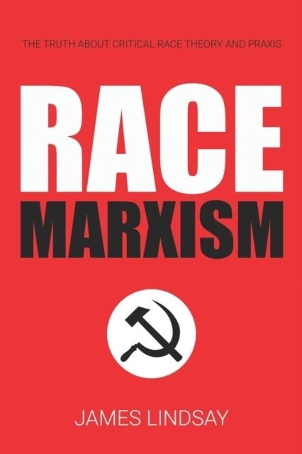 RACE MARXISM *FIRM SALE* | 9798795809083 | JAMES LINDSAY