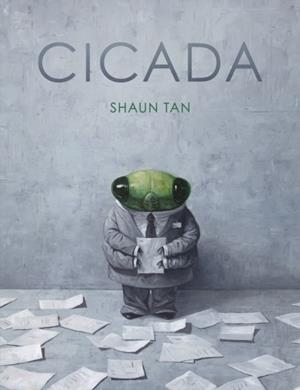 CICADA | 9781338298390 | SHAUN TAN