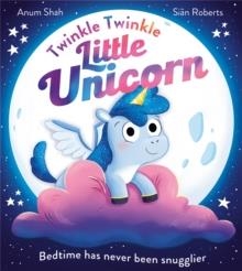 TWINKLE TWINKLE LITTLE UNICORN | 9780008525880 | ANUM SHAH