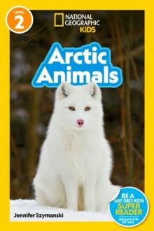 NGR LEVEL 2: ARCTIC ANIMALS | 9781426339936 | JENNIFER SZYMANSKI
