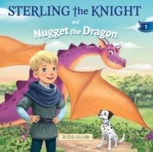 STERLING AND NUGGET THE DRAGON | 9781631959356 | JUDD SHAW