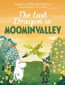 THE LAST DRAGON IN MOOMINVALLEY | 9781529014945 | TOVE JANSSON