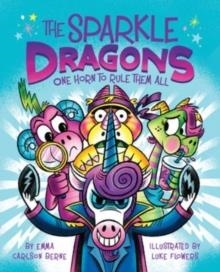 THE SPARKLE DRAGONS 02: ONE HORN TO RULE THEM ALL | 9780358538110 | EMMA CARLSON BERNE