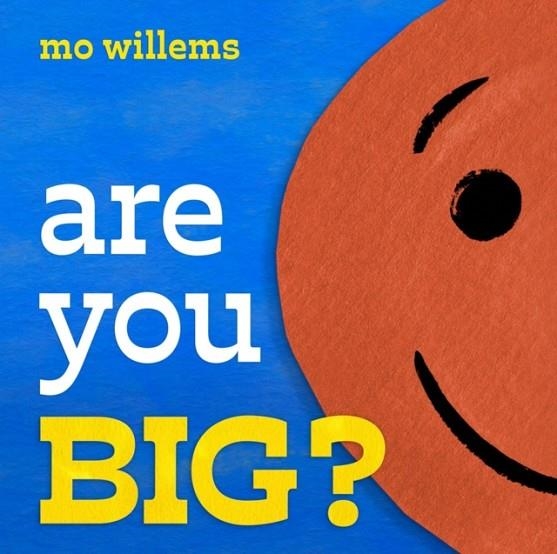 ARE YOU BIG? | 9781454952039 | MO WILLEMS