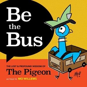 BE THE BUS | 9781454950707 | MO WILLEMS