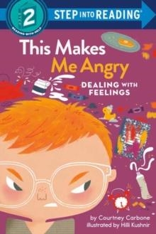 STEP INTO READING LEVEL 2: THIS MAKES ME ANGRY | 9780593564875 | COURTNEY CARBONE