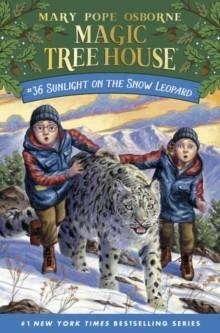 MAGIC TREE HOUSE 36: SUNLIGHT ON THE SNOW LEOPARD | 9780593177532 | MARY POPE OSBORNE