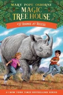 MAGIC TREE HOUSE 37: RHINOS AT RECESS | 9780593488539 | MARY POPE OSBORNE