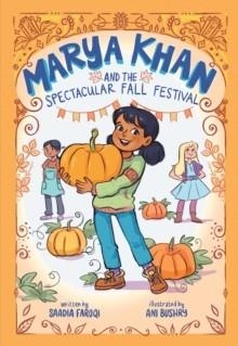 MARYA KHAN 03 AND THE SPECTACULAR FALL FESTIVAL | 9781419761218 | SAADIA FARUQI