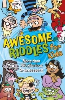 AWESOME RIDDLES FOR KIDS : MORE THAN 750 HILARIOUS BRAINTEASERS | 9781398833777 | SAMANTHA HILTON
