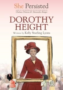 SHE PERSISTED: DOROTHY HEIGHT | 9780593528983 | KELLY STARLING LYONS
