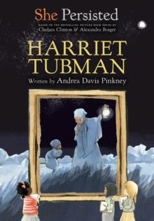 SHE PERSISTED: HARRIET TUBMAN | 9780593115664 | ANDREA DAVIS PINKNEY