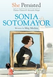 SHE PERSISTED: SONIA SOTOMAYOR | 9780593116029 | MEG MEDINA