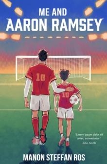 ME AND AARON RAMSEY | 9781915444493 | MANON STEFFAN ROS