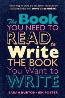 THE BOOK YOU NEED TO READ TO WRITE THE BOOK YOU WANT TO WRITE | 9781009073738 | SARAH BURTON/JEM POSTER