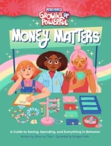 REBEL GIRLS MONEY MATTERS : A GUIDE TO SAVING, SPENDING, AND EVERYTHING IN BETWEEN | 9798889641148 | ALEXA VON TOBEL