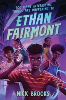 TOO MANY INTERESTING THINGS ARE HAPPENING TO ETHAN FAIRMONT | 9781454947110 | NICK BROOKS