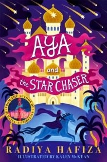 AYA AND THE STAR CHASER | 9781529038323 | RADIYA HAFIZA