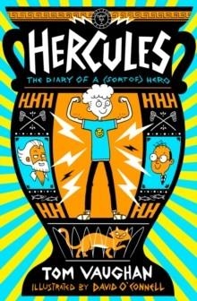 HERCULES: THE DIARY OF A (SORT OF) HERO | 9780702324635 | TOM VAUGHAN
