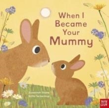 WHEN I BECAME YOUR MUMMY | 9781839947742 | SUSANNAH SHANE