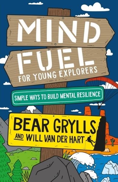 MIND FUEL FOR YOUNG EXPLORERS | 9781399806749 | BEAR GRYLLS, WILL VAN DER HART
