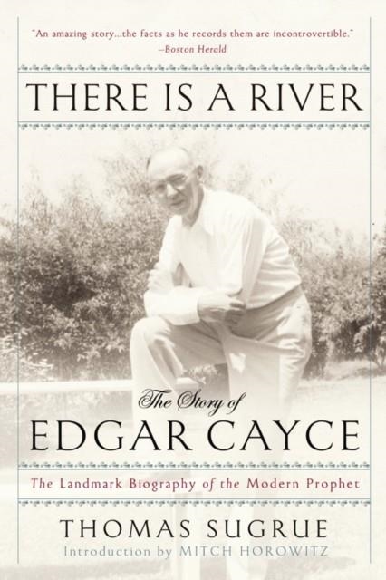 THERE IS A RIVER : THE STORY OF EDGAR CAYCE | 9780399172663 | THOMAS SUGRUE