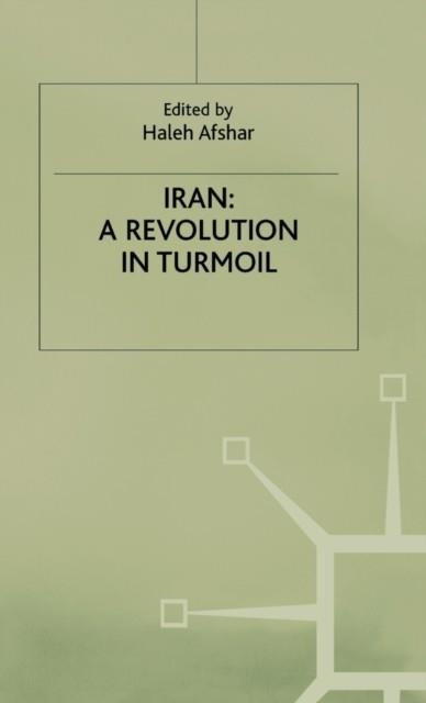 IRAN : A REVOLUTION IN TURMOIL | 9780333369463 | HALEH AFSHAR (ED.)
