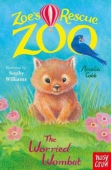 ZOE'S RESCUE ZOO: THE WORRIED WOMBAT | 9781839949098 | AMELIA COBB