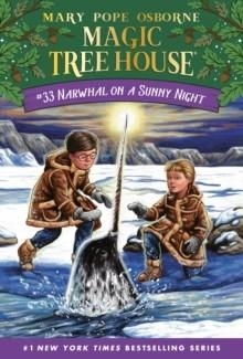MAGIC TREE HOUSE 33: NARWHAL ON A SUNNY NIGHT | 9780525648390 | MARY POPE OSBORNE