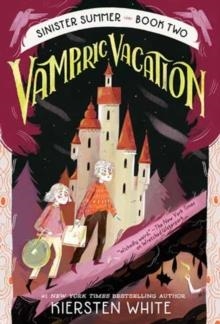 VAMPIRIC VACATION | 9780593379110 | KIERSTEN WHITE