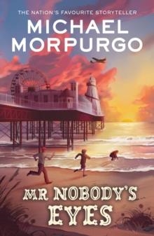 MR NOBODY'S EYES | 9780008640927 | MICHAEL MORPURGO