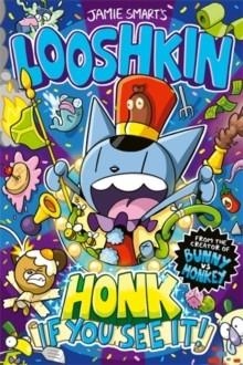 LOOSHKIN 03: HONK IF YOU SEE IT! | 9781788453134 | JAMIE SMART