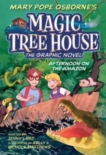 MAGIC TREE HOUSE: AFTERNOON ON THE AMAZON | 9780593488829 | MARY POPE OSBORNE