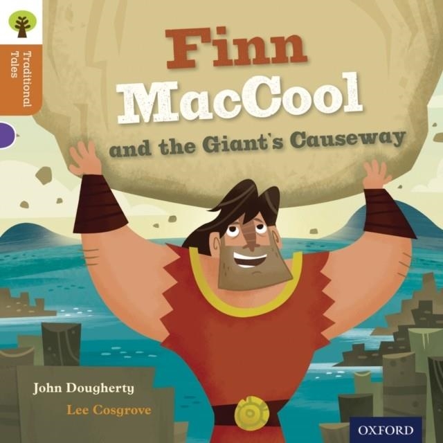 OXFORD READING TREE TRADITIONAL TALES: LEVEL 8: FINN MACCOOL AND THE GIANT'S CAUSEWAY | 9780198339755 | JOHN DOUGHERTY, NIKKI GAMBLE, TERESA HEAPY, CHARLOTTE RABY