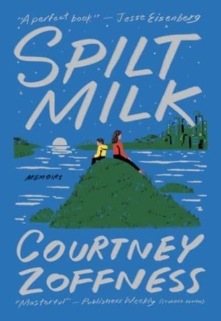 SPILT MILK | 9781952119583 | COURTNEY ZOFFNESS 