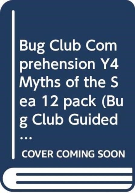 BUG CLUB COMPREHENSION Y4 MYTHS OF THE SEA 12 PACK | 9780435181277
