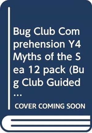 BUG CLUB COMPREHENSION Y4 MYTHS OF THE SEA 12 PACK | 9780435181277