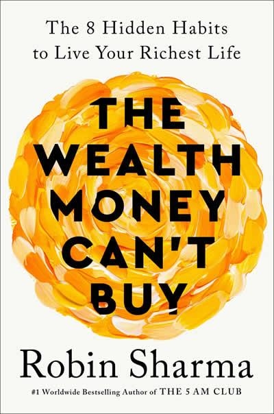 THE WEALTH MONEY CAN'T BUY | 9780593799024 | ROBIN SHARMA