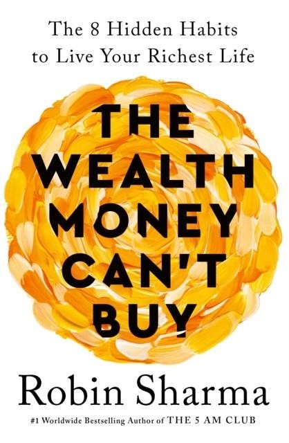 THE WEALTH MONEY CAN'T BUY | 9781846048296 | ROBIN SHARMA