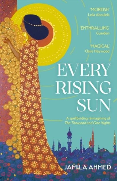 EVERY RISING SUN | 9781399805988 | JAMILA AHMED