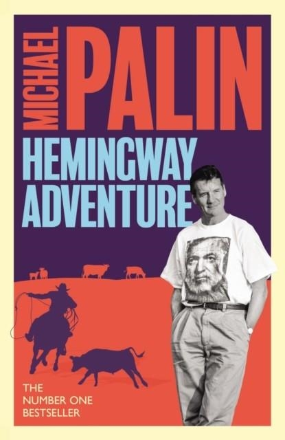 MICHAEL PALIN'S HEMINGWAY ADVENTURE | 9781474625838 | MICHAEL PALIN