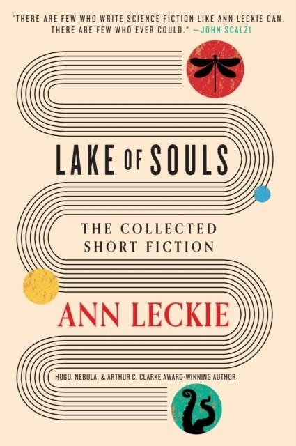 LAKE OF SOULS: THE COLLECTED SHORT FICTION | 9780356523460 | ANN LECKIE